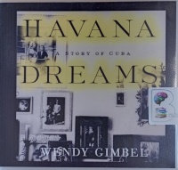 Havana Dreams - A Story of Cuba written by Wendy Gimbel performed by Anna Fields on Audio CD (Unabridged)